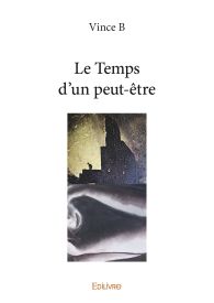 Le Temps d’un peut-être