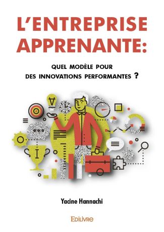 L’Entreprise apprenante : quel modèle pour des innovations performantes ?