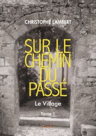 Sur le chemin du passé - Tome 1
