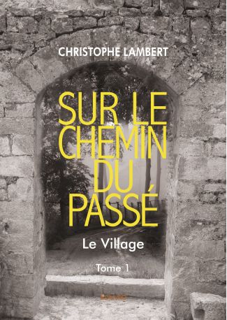 Sur le chemin du passé - Tome 1