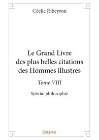 Le Grand Livre des plus belles citations des Hommes illustres – Tome VIII