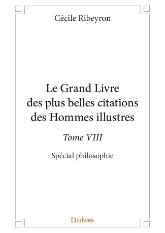 Le Grand Livre des plus belles citations des Hommes illustres – Tome VIII