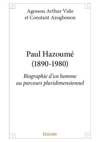 Paul Hazoumé (1890-1980): biographie d'un homme au parcours pluridimensionnel