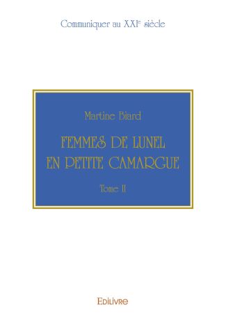 Femmes de Lunel en Petite Camargue - Tome 2