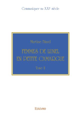 Femmes de Lunel en Petite Camargue - Tome II