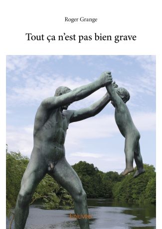 Tout ça n'est pas bien grave