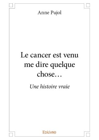 Le cancer est venu me dire quelque chose