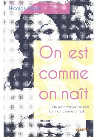 On est comme on naît