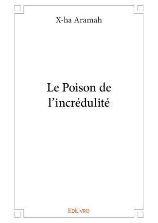 Le Poison de l'incrédulité