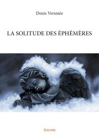 La Solitude des éphémères