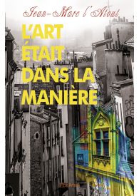 L'art était dans la manière