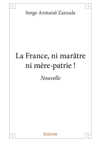 La France, ni marâtre ni mère-patrie !