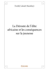 La Déroute de l’élite africaine et les conséquences sur la jeunesse