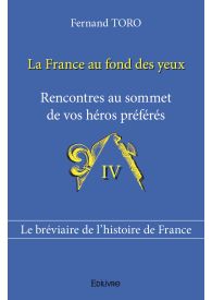 La France au fond des yeux - Tome IV