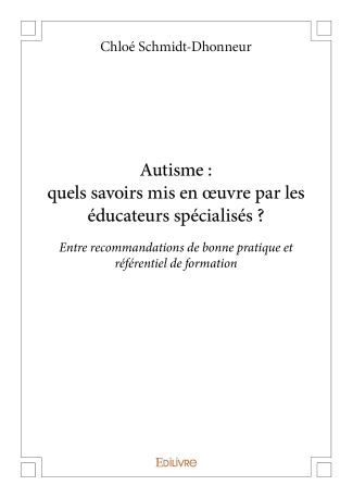 Autisme : quels savoirs mis en œuvre par les éducateurs spécialisés ?