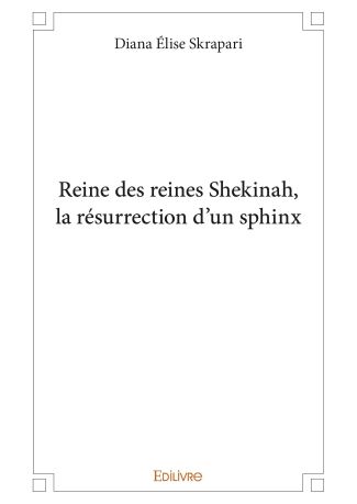 Reine des reines Shekinah, la résurrection d'un sphinx