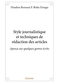 Style journalistique et techniques de rédaction des articles. Aperçu sur quelques genres écrits