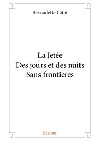 La Jetée – Des jours et des nuits – Sans frontières