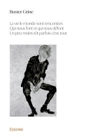 La vie le monde sont rencontres Qui nous font et qui nous défont Un peu moins tôt parfois c’est tout