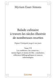 Balade culinaire à travers les siècles, illustrée de nombreuses recettes - Tome 7