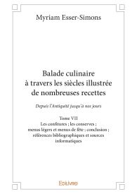 Balade culinaire à travers les siècles illustrée de nombreuses recettes - Tome VII