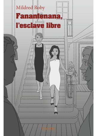 Fanantenana, l’esclave libre