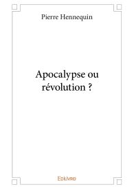 Apocalypse ou révolution ?