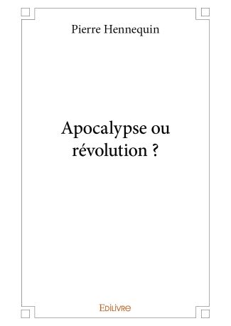 Apocalypse ou révolution ?