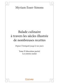 Balade culinaire à travers les siècles, illustrée de nombreuses recettes - Tome 2