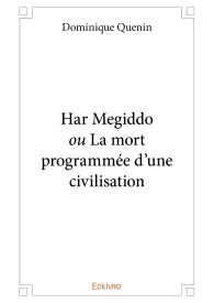 Har Megiddo ou La mort programmée d'une civilisation