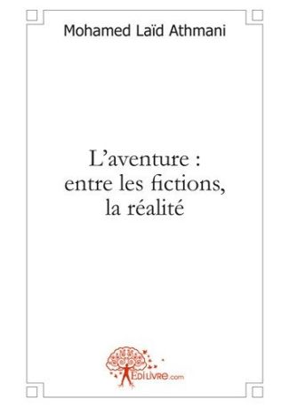 L'aventure : entre les fictions, la réalité