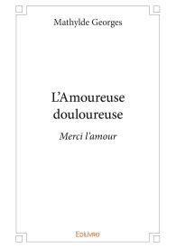 L'Amoureuse douloureuse