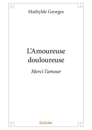 L'Amoureuse douloureuse