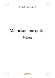 Ma raison me quitte
