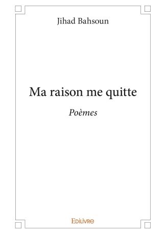 Ma raison me quitte