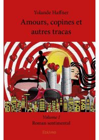 Amours, copines et autres tracas - Volume I