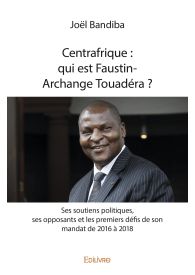 Centrafrique : qui est Faustin-Archange Touadéra ?