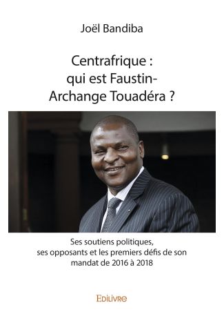 Centrafrique : qui est Faustin-Archange Touadéra ?