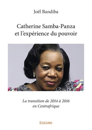Catherine Samba-Panza et l’expérience du pouvoir