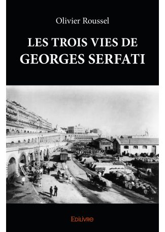 Les Trois Vies de Georges Serfati