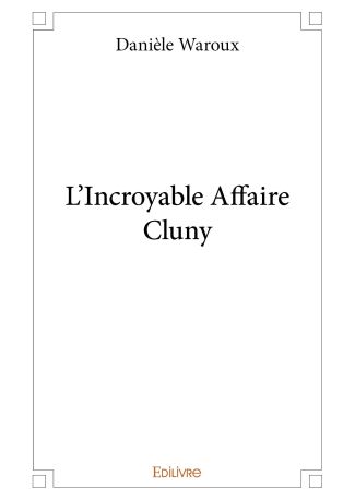 L'Incroyable Affaire Cluny