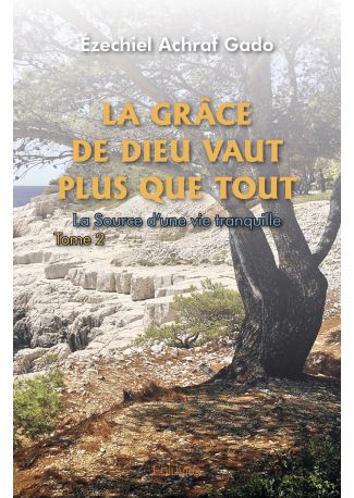 La grâce de Dieu vaut plus que tout - Tome 2