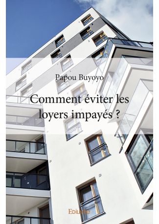 Comment éviter les loyers impayés ?