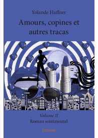 Amours, copines et autres tracas - Volume II