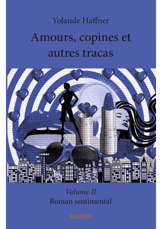 Amours, copines et autres tracas - Tome 2