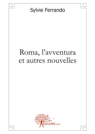 Roma, l'avventura et autres nouvelles