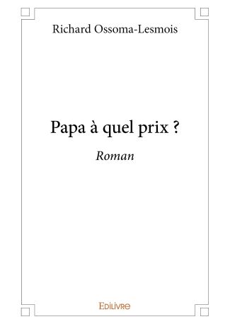 Papa à quel prix ?