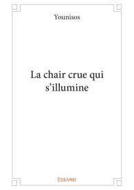 La chair crue qui s’illumine