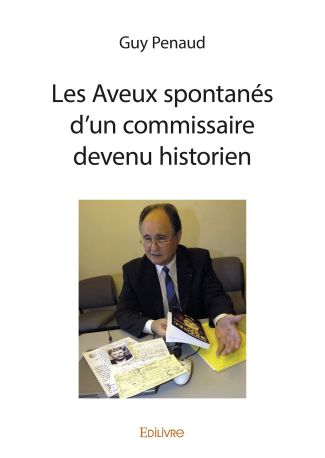 Les Aveux spontanés d'un commissaire devenu historien