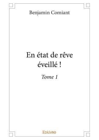 En état de rêve éveillé ! - Tome 1